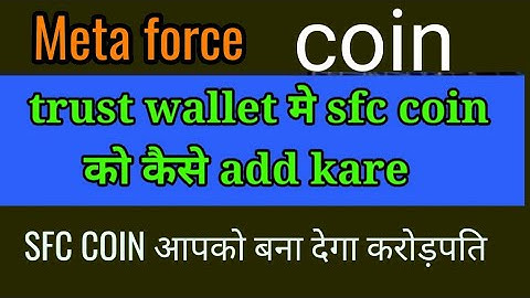 sfc coin,how to add sfc token in trust wallet, trust wallet mein sfc coin add kaise kare,