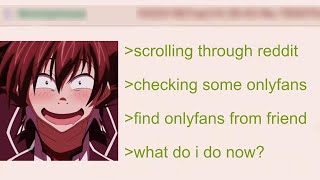 Anon Discovers the OnlyFans of his Female Friend | 4Chan Greentext Stories
