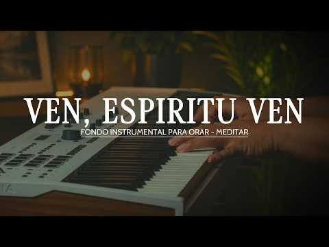 2 HORA - MUSICA INSTRUMENTAL PARA ORAR - VEN, ESPIRITU VEN - FONDO MUSICAL