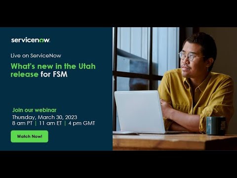 Webinar: What's new in the Utah Release for FSM - ServiceNow Community