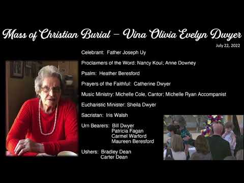 Mass of Christian Burial of Vina Olivia Evelyn Dwyer - July 22, 2022