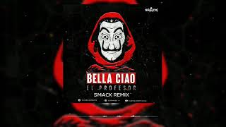 El Profesor   Bella Ciao Smack Remix