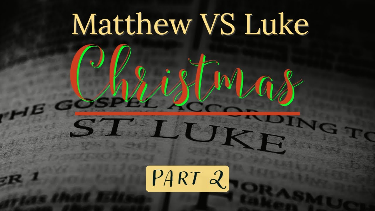 christmas-story-discrepancies-matthew-vs-luke-the-gospel-of-luke