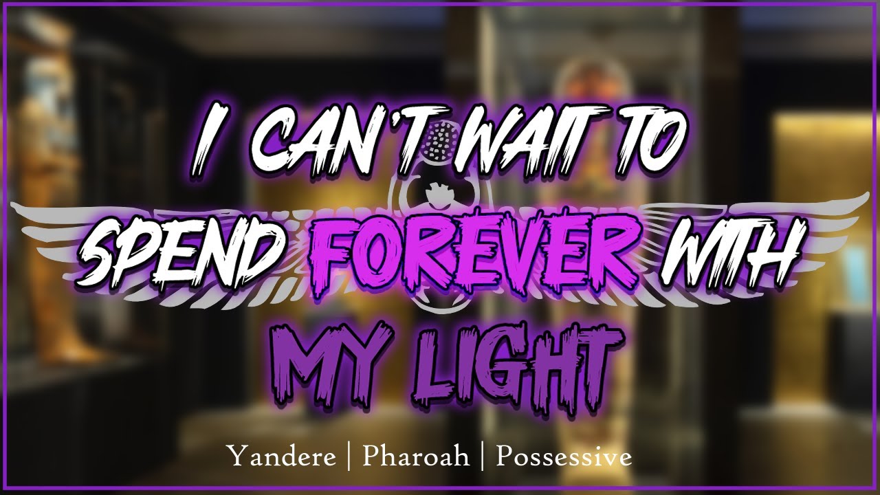 Yandere Pharoah wants you to stay forever [M4A ASMR Roleplay]