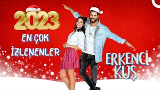 2023'de En Çok İzlenen Sahneler - Erkenci Kuş