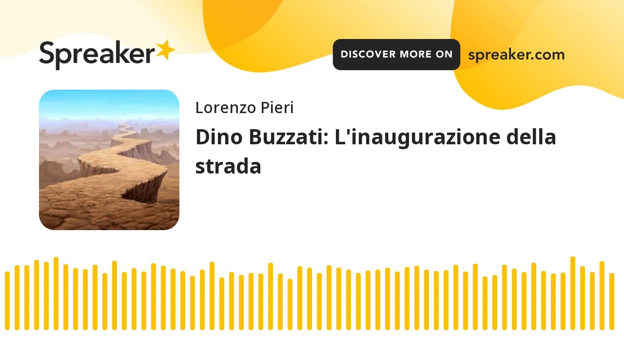 Dino Buzzati: L'inaugurazione della strada