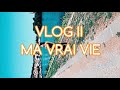 VLOG II MA VRAI VIE