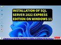 How to Install SQL Server 2022 Express Edition on Windows 11  Step by Step Guide