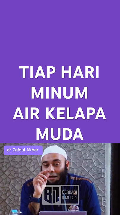 TIAP HARI MINUM AIR KELAPA MUDA - dr Zaidul Akbar