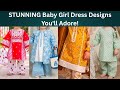 STUNNING Baby Girl Dress Designs You'll Adore!Summer Baby Frock Design 2025|Latest Baby Frock Design