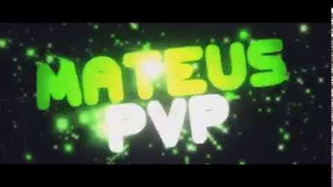INTRO PARA MATEUS PVP