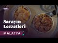 Sarayın Lezzetleri | Malatya | 16. Bölüm