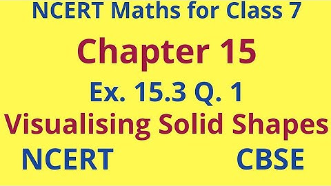 Ex15.3 Q 1 class 7 ||Chapter 15 visualising Solid shapes