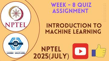 Introduction To Machine Learning -  Week 8 Answers Solution 2025 (July) | NPTEL | SWAYAM 2025