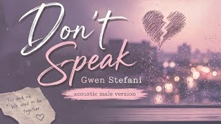 Don't Speak - No Doubt (Acoustic Male Version Lyrics)