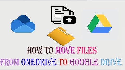 How to Move files from OneDrive to Google Drive