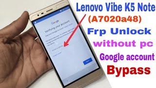 Lenovo Vibe K5 Note Frp Unlock / ( A7020a48 ) Google Account Bypass Without Pc 100% OK screenshot 5