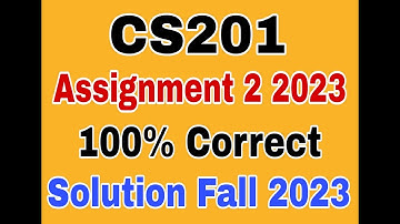 Cs201 assignment 2 Solution 2023|cs201 assignment 2 2023