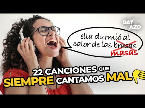 22 CANCIONES que SIEMPRE CANTAMOS MAL