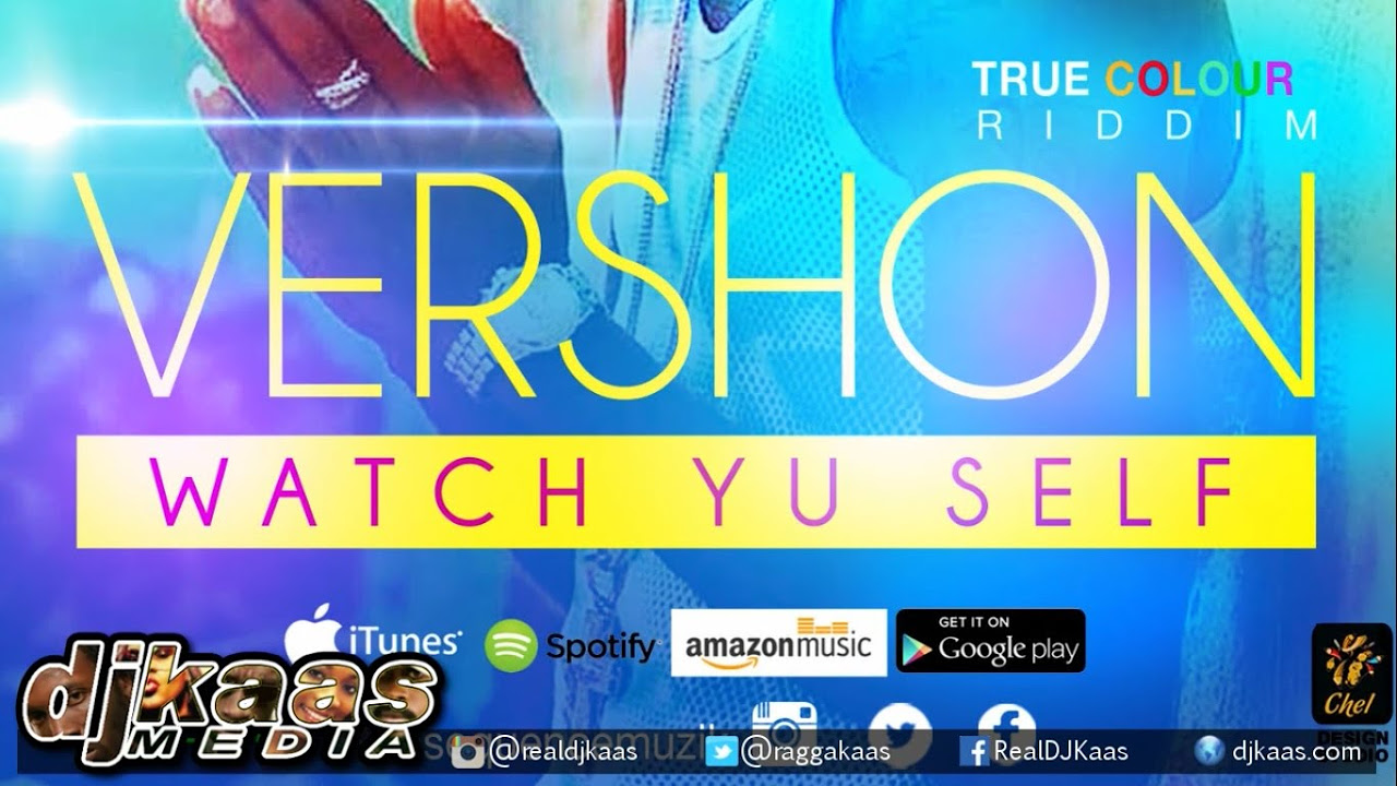 Vershon   Watch Yu Self True Colour Riddim KonseQuence Muzik Reggae 2015