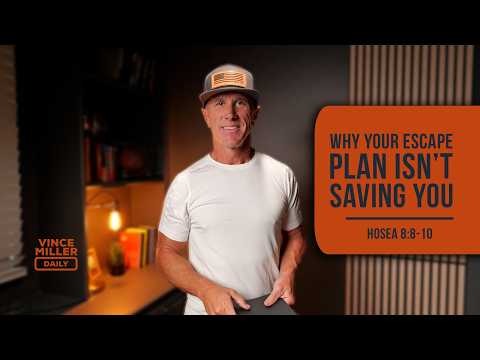 Why Your Escape Plan Isn’t Saving You | Hosea 8:8-10