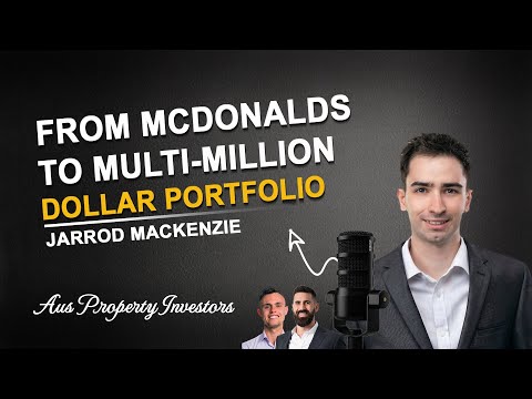 🏘 From Maccas to Multi-Million Dollar Portfolio: How? - Jarrod Mackenzie 🤝