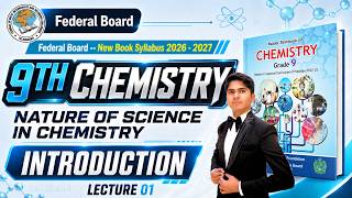 Chemistry Class 9 Chapter 1 New Book 2026 | Introduction | Nature of Science | Federal Board FB NBF