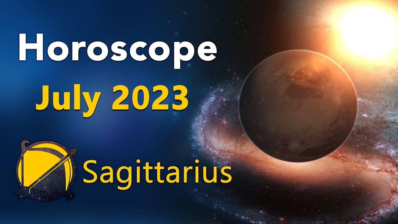 Sagittarius Horoscope July 2023 Astrological Insights and Guidance