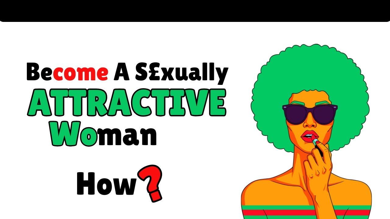 How You Know You're A S£xually Attractive Woman [ 5 Signs You'll notice ]
