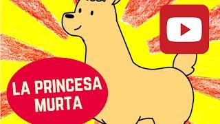 La princesa murta: cuento animado para niños | Cuéntame un cuento