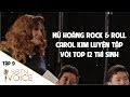 SBTN VOICE Tập 9: Nữ hoàng Rock & roll Carol Kim luyện tập với Top 12 thí sinh