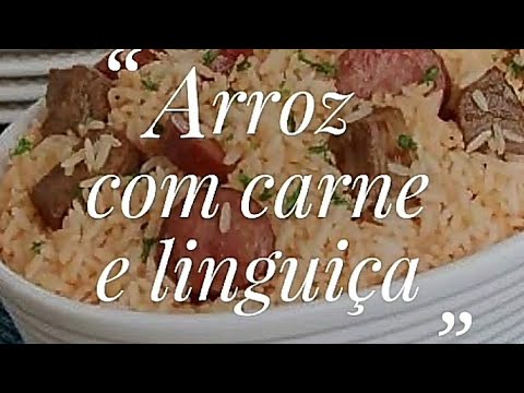 Arroz com Carne e linguiça❤