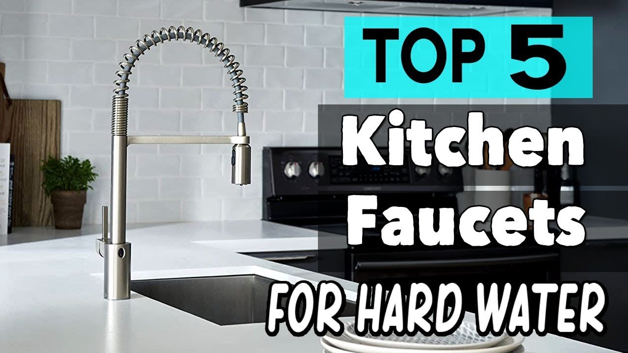 Top 5 Best Kitchen Faucets for Hard Water YouTube