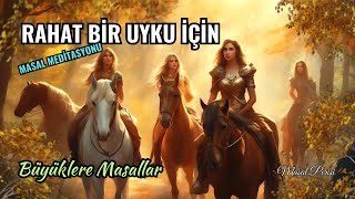 RAHAT BİR UYKU İÇİN MASAL MEDİTASYONU - Büyüklere Masallar - Hikayeler - Masal Dinle - Sesli Kitap