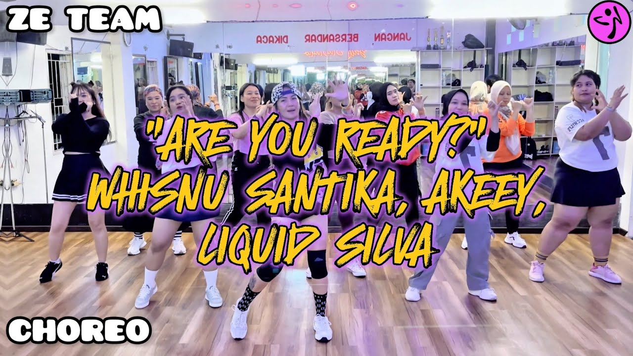 WHISNU SANTIKA, AKEEY, LIQUID SILVA - ARE YOU READY? / ZUMBA / DANCE WORKOUT / REMIX / ZE TEAM ππ€ WHISNU SANTIKA, AKEEY, LIQUID SILVA - ARE YOU READY? / ZUMBA / DANCE WORKOUT / REMIX / ZE TEAM ππ€