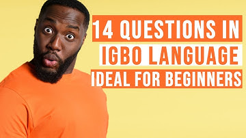Igbo Phrases | 14 Questions in Igbo Language | Ideal for Beginners | Learn Igbo