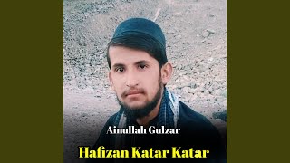 Hafizan Katar Katar - Ainullah Gulzar