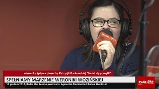 Radio Elka Spełnia Marzenie Weroniki Wozińskiej