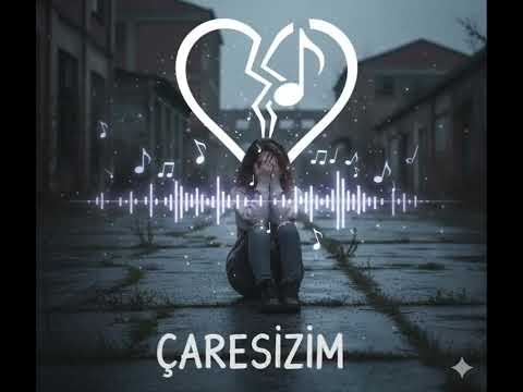 Çaresizim Keyifli Dinlemeler 