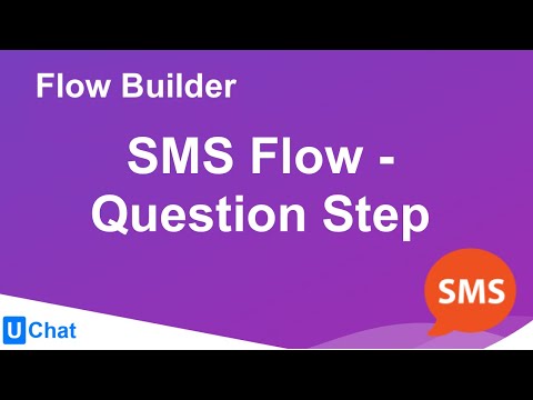 UChat Tutorial 14 - Flow Builder - SMS Flow - Question Step