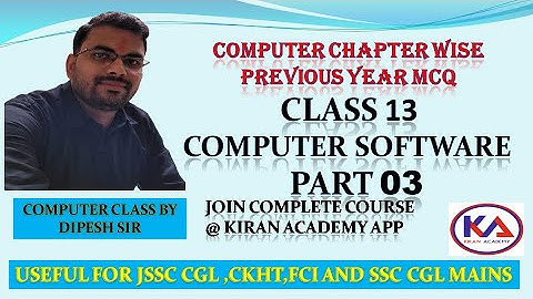CLASS 13 COMPUTER SOFTWARE MCQ PART 03 BY DIPESH SIR||FOR JSSC CGL/CKHT/SSC CGL/FCI||