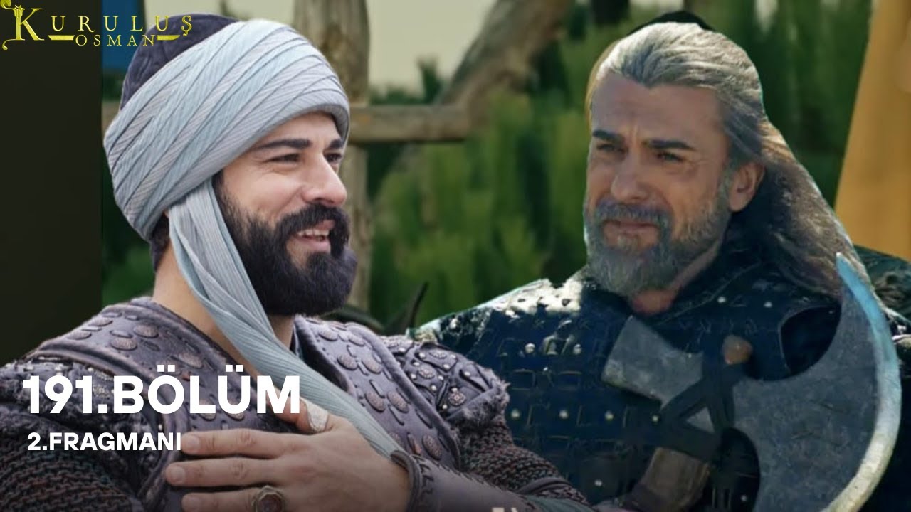 Kuruluş Osman 191-ci Bölüm 2.Fragmanı |Orhan bey diziden ayriliyormu ...