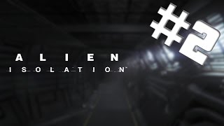 MAINTENANCE JACK!!! | Alien Isolation | Part 2