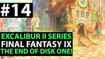 Final Fantasy 9 EXCALIBUR 2 Guide | PC PS4 XBOX ONE & SWITCH - End Of Disk ONE D1-14