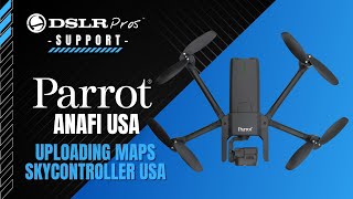 Parrot ANAFI USA - Uploading Maps Skycontroller USA | DSLRPros Support