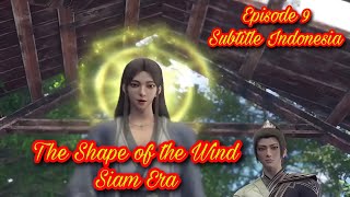 The Shape of the Wind: Siam Era Episode 9 Subtitle Indonesia