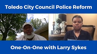 EXCLUSIVE: Larry Sykes, Toledo City Councilman At-Large On Police Reform