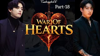 War Of Hearts 💔 || Taekook || Double Update || Part - 18 || Topkook || Taekookff  Vkookff