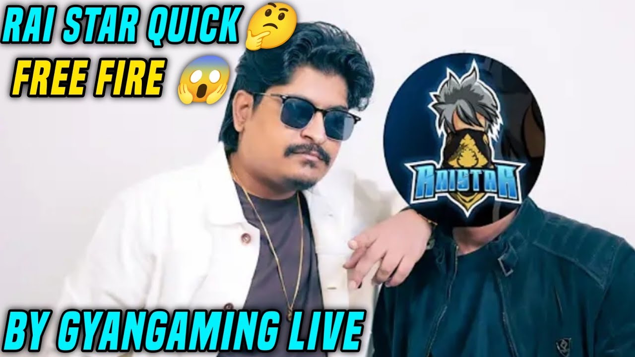 Rai star quick free fire 😱 | Rai star face reveal with gyangaming | rai star quick in free fire max 