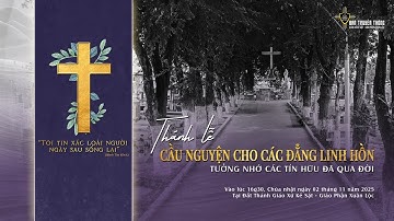 Thánh Lễ Cầu Cho Các Tín Hữu Đã Qua Đời (02.11.2025)
